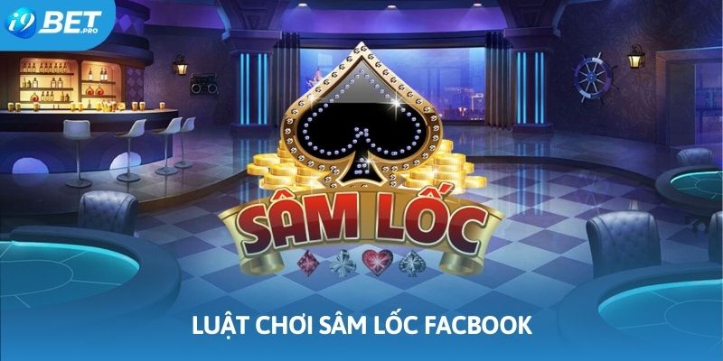 luật chơi sâm lốc facbook